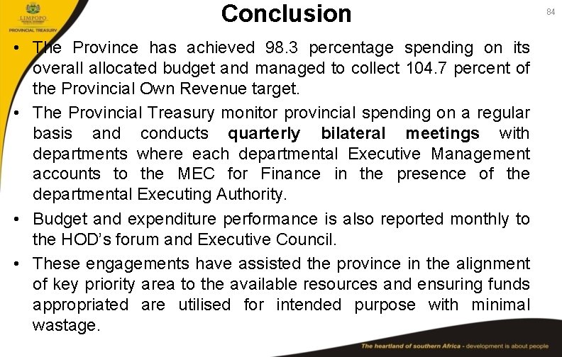 Conclusion • The Province has achieved 98. 3 percentage spending on its overall allocated