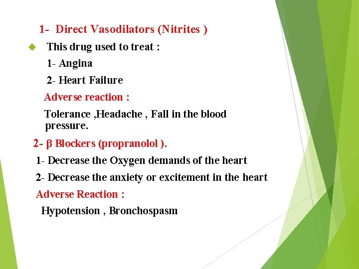 1 - Direct Vasodilators (Nitrites ) This drug used to treat : 1 -