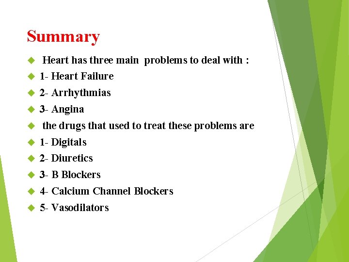 Summary Heart has three main problems to deal with : 1 - Heart Failure