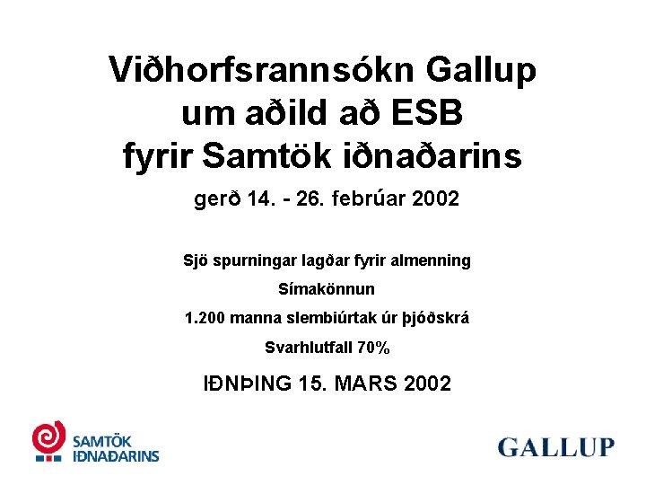 Viðhorfsrannsókn Gallup um aðild að ESB fyrir Samtök iðnaðarins gerð 14. - 26. febrúar