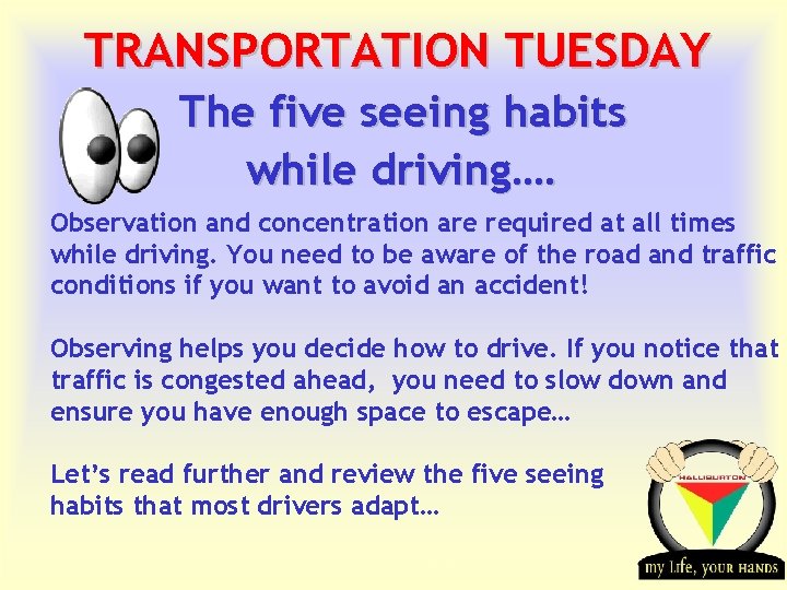 TRANSPORTATION TUESDAY The five seeing habits while driving…. Observation and concentration are required at