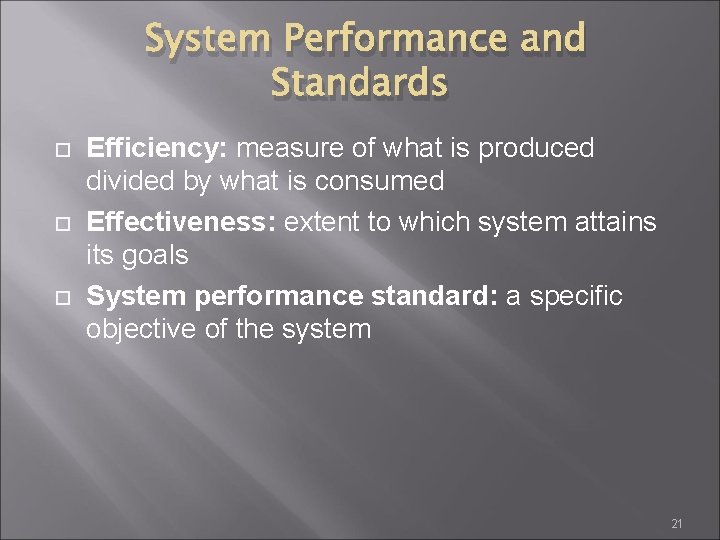 System Performance and Standards Efficiency: measure of what is produced divided by what is