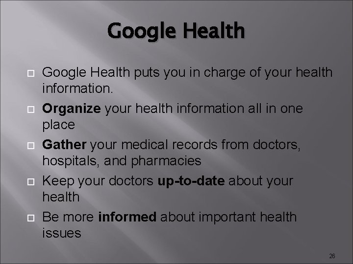 Google Health Google Health puts you in charge of your health information. Organize your