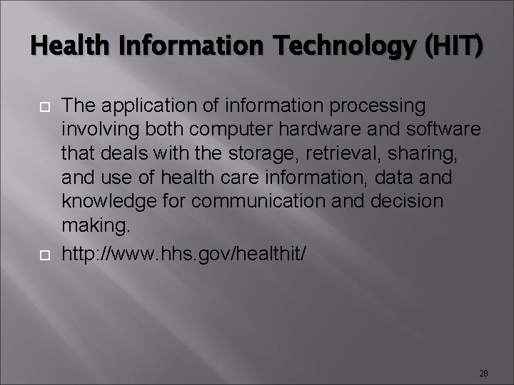 Health Information Technology (HIT) The application of information processing involving both computer hardware and