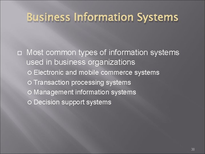 Business Information Systems Most common types of information systems used in business organizations Electronic