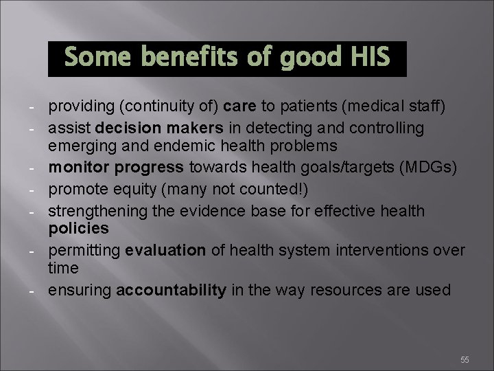 Some benefits of good HIS - providing (continuity of) care to patients (medical staff)