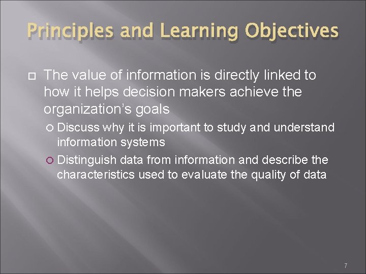 Principles and Learning Objectives The value of information is directly linked to how it