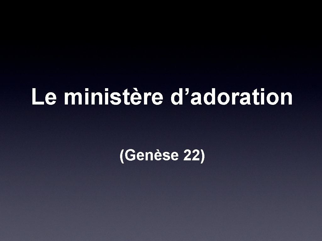Le ministère d’adoration (Genèse 22) 
