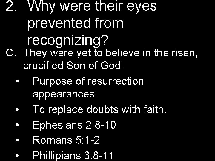 2. Why were their eyes prevented from recognizing? C. They were yet to believe