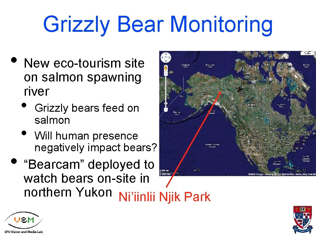 Grizzly Bear Monitoring • New eco-tourism site on salmon spawning river • • Grizzly