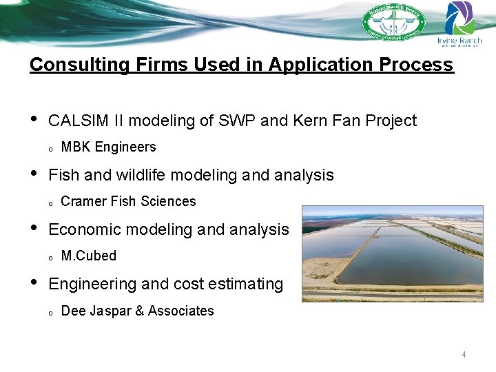 Consulting Firms Used in Application Process • CALSIM II modeling of SWP and Kern