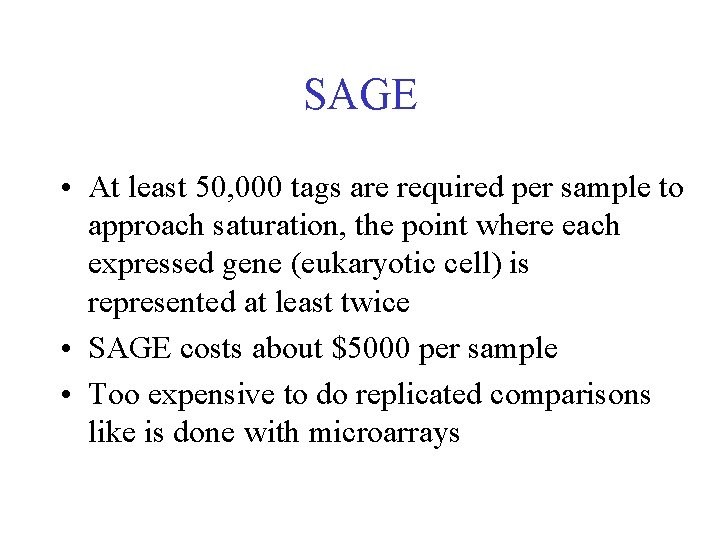 SAGE • At least 50, 000 tags are required per sample to approach saturation,