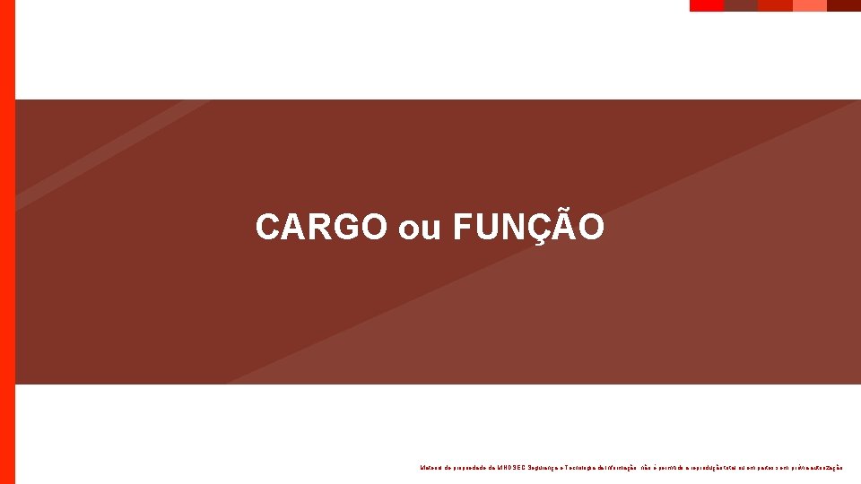 CARGO ou FUNÇÃO Material de propriedade da MINDSEC Segurança e Tecnologia da Informação, não CARGO ou FUNÇÃO Material de propriedade da MINDSEC Segurança e Tecnologia da Informação, não
