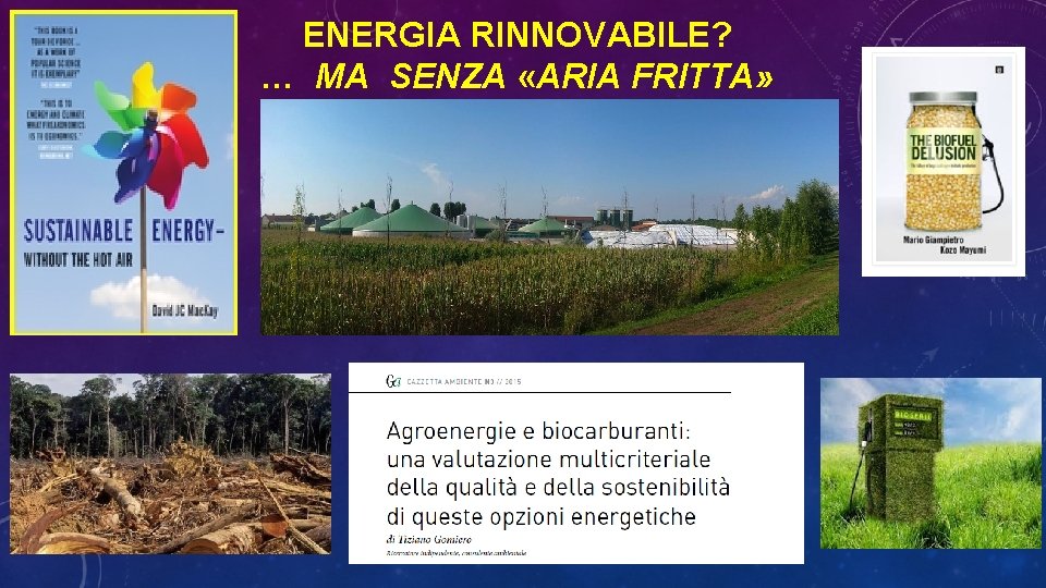 ENERGIA RINNOVABILE? … MA SENZA «ARIA FRITTA» 