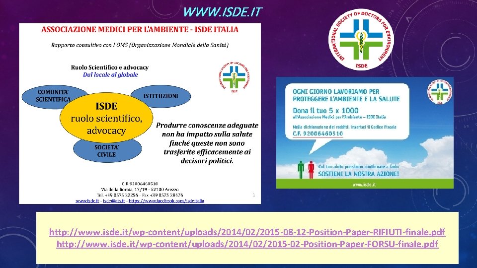 WWW. ISDE. IT http: //www. isde. it/wp-content/uploads/2014/02/2015 -08 -12 -Position-Paper-RIFIUTI-finale. pdf http: //www. isde.