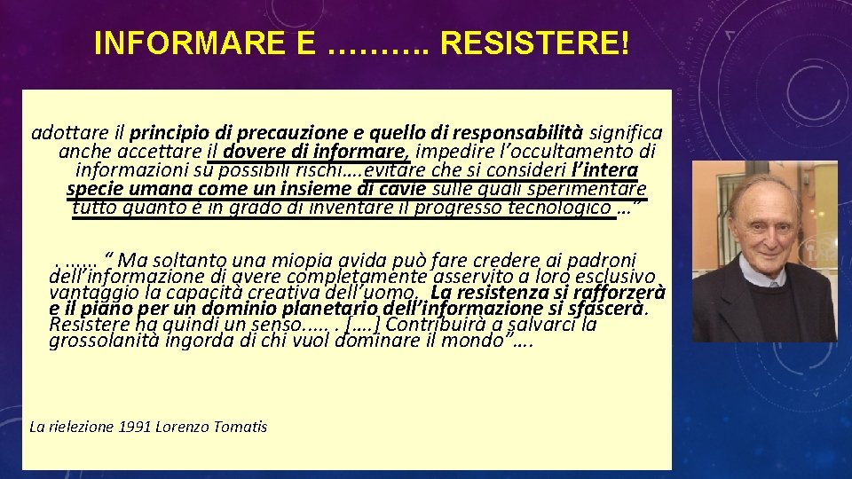 INFORMARE E ………. RESISTERE! adottare il principio di precauzione e quello di responsabilità significa