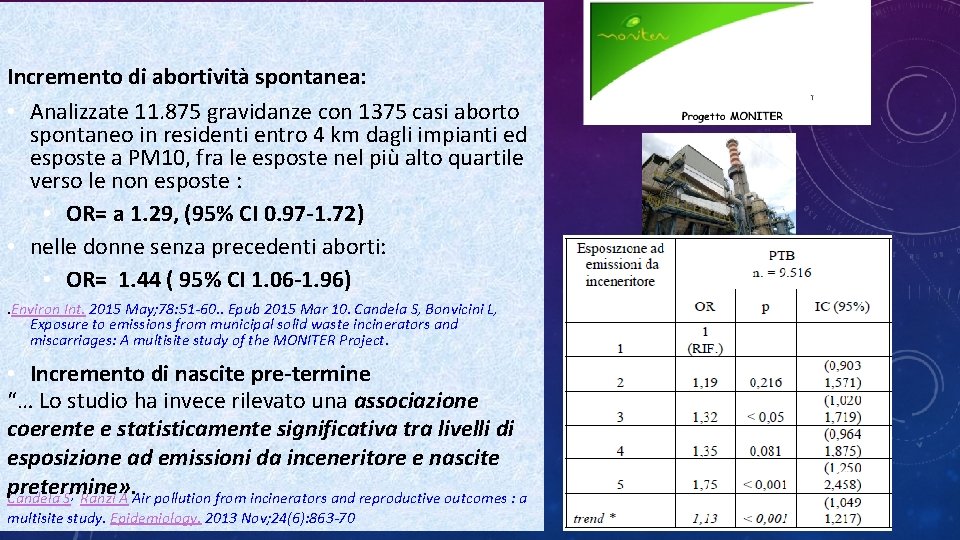 Incremento di abortività spontanea: • Analizzate 11. 875 gravidanze con 1375 casi aborto spontaneo