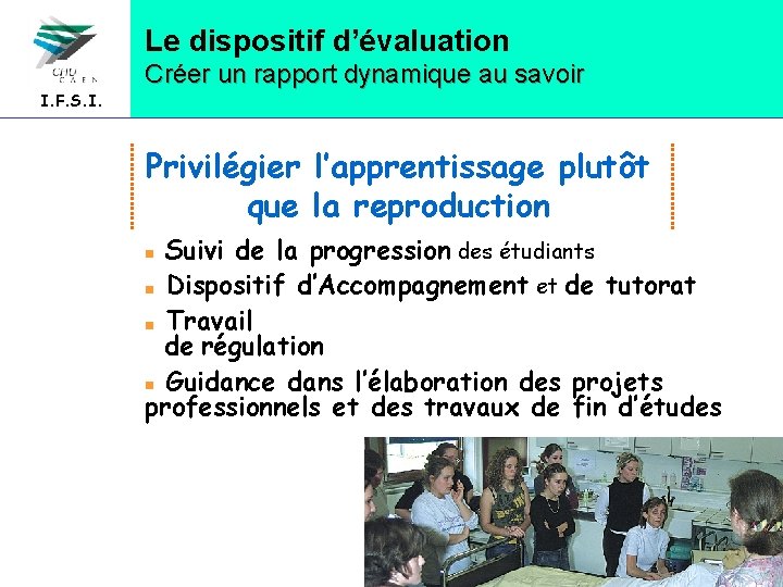 Le dispositif d’évaluation I. F. S. I. Créer un rapport dynamique au savoir Privilégier