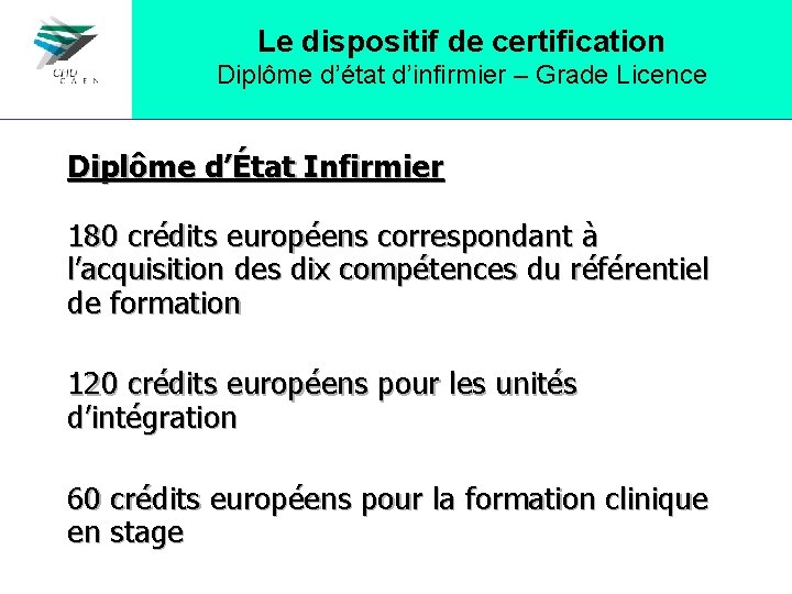 Le dispositif de certification Diplôme d’état d’infirmier – Grade Licence Diplôme d’État Infirmier 180