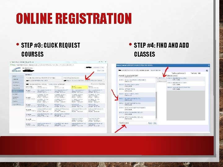 ONLINE REGISTRATION • STEP #3: CLICK REQUEST COURSES • STEP #4: FIND ADD CLASSES
