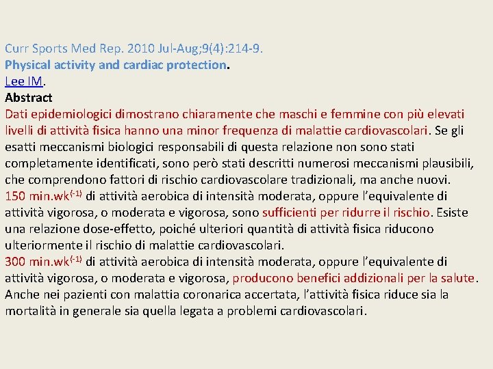 Curr Sports Med Rep. 2010 Jul-Aug; 9(4): 214 -9. Physical activity and cardiac protection.