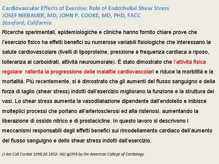 Cardiovascular Effects of Exercise: Role of Endothelial Shear Stress JOSEF NIEBAUER, MD, JOHN P.