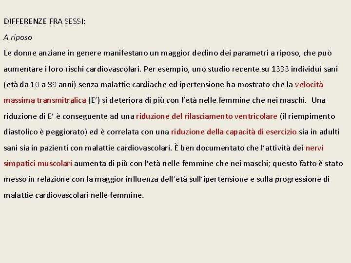 DIFFERENZE FRA SESSI: A riposo Le donne anziane in genere manifestano un maggior declino