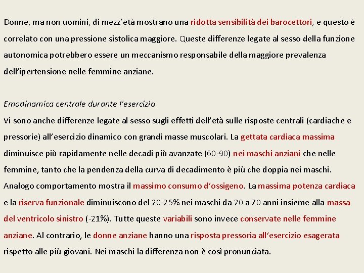 Donne, ma non uomini, di mezz’età mostrano una ridotta sensibilità dei barocettori, e questo