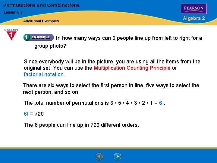 Permutations and Combinations Lesson 6 -7 Additional Examples Algebra 2 In how many ways