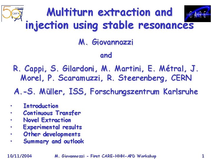 Multiturn extraction and injection using stable resonances M. Giovannozzi and R. Cappi, S. Gilardoni,