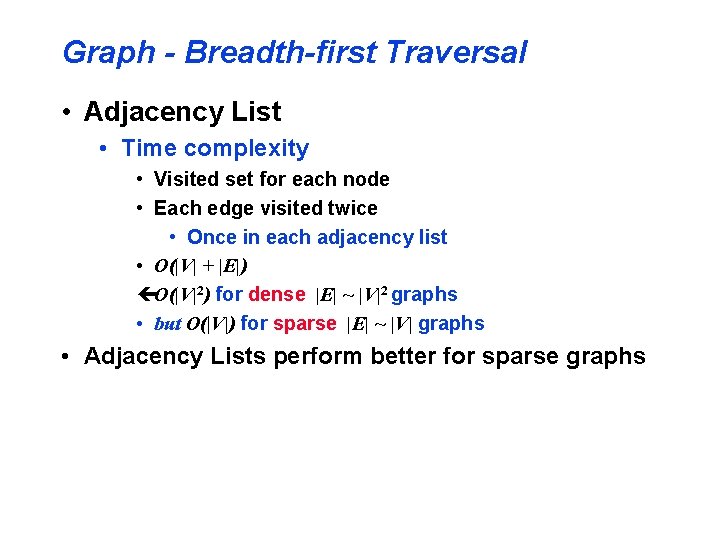 Graph - Breadth-first Traversal • Adjacency List • Time complexity • Visited set for