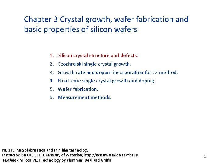 Chapter 3 Crystal growth, wafer fabrication and basic properties of silicon wafers 1. 2.