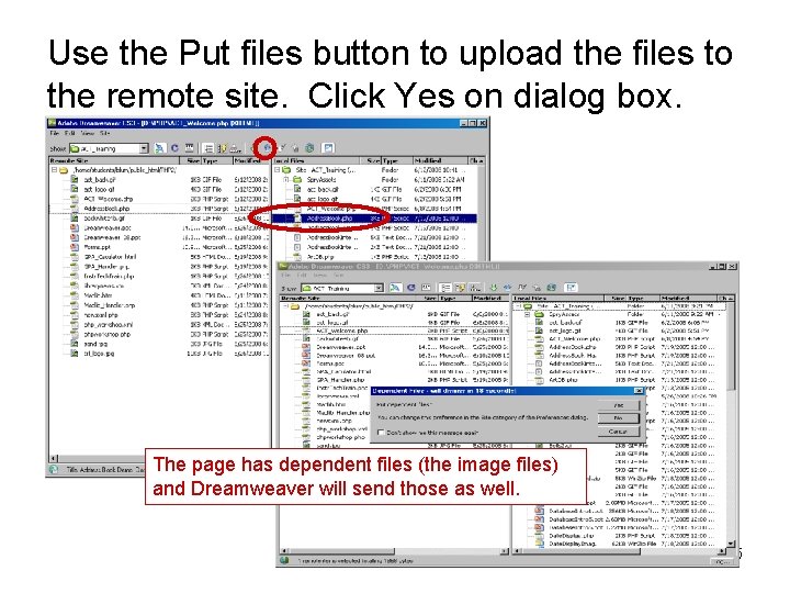 Use the Put files button to upload the files to the remote site. Click