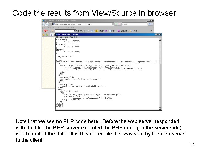 Code the results from View/Source in browser. Note that we see no PHP code
