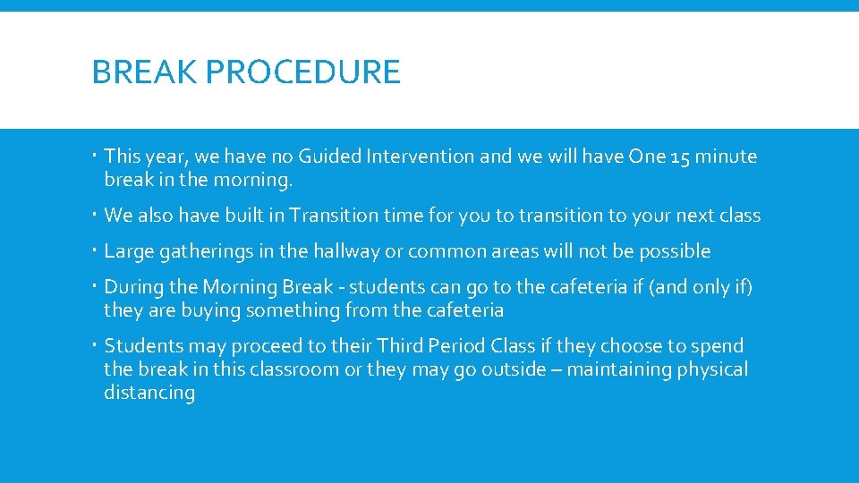 BREAK PROCEDURE This year, we have no Guided Intervention and we will have One BREAK PROCEDURE This year, we have no Guided Intervention and we will have One