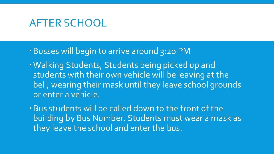 AFTER SCHOOL Busses will begin to arrive around 3: 20 PM Walking Students, Students