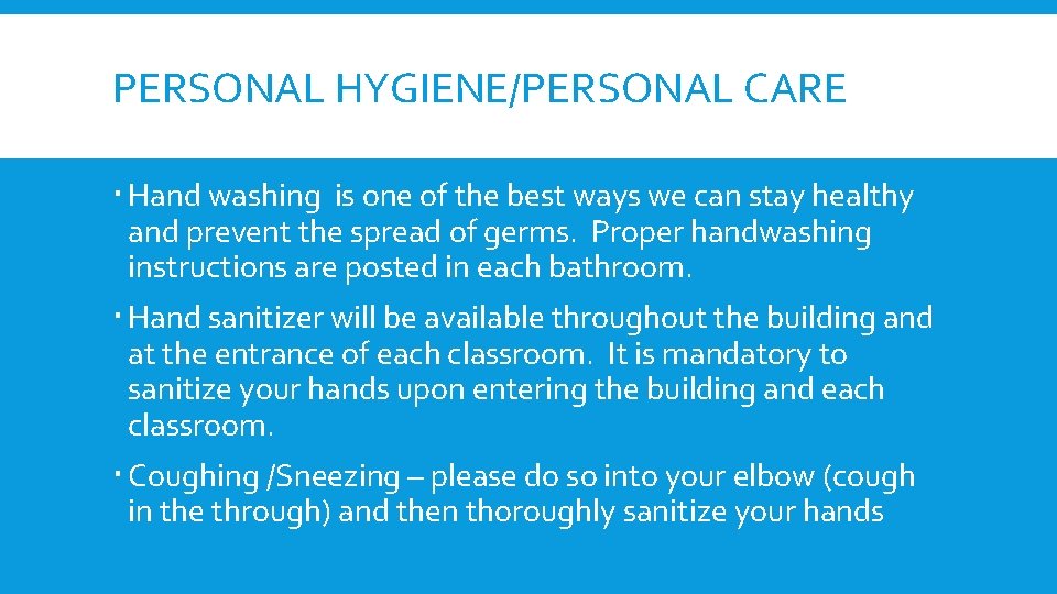 PERSONAL HYGIENE/PERSONAL CARE Hand washing is one of the best ways we can stay