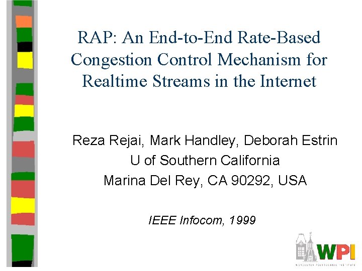 RAP: An End-to-End Rate-Based Congestion Control Mechanism for Realtime Streams in the Internet Reza
