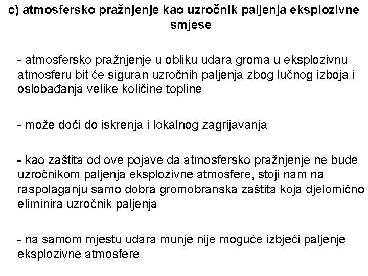 c) atmosfersko pražnjenje kao uzročnik paljenja eksplozivne smjese - atmosfersko pražnjenje u obliku udara