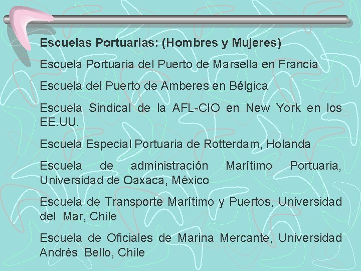 Escuelas Portuarias: (Hombres y Mujeres) Escuela Portuaria del Puerto de Marsella en Francia Escuela