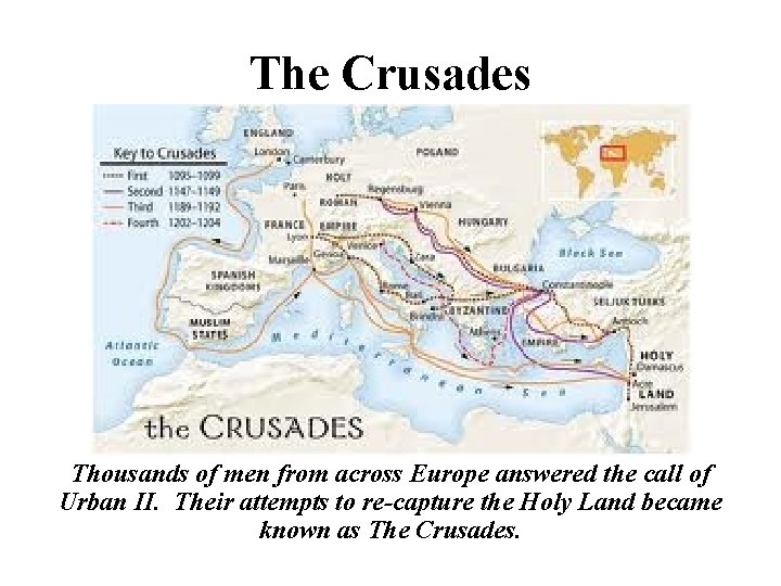 The Crusades Thousands of men from across Europe answered the call of Urban II.