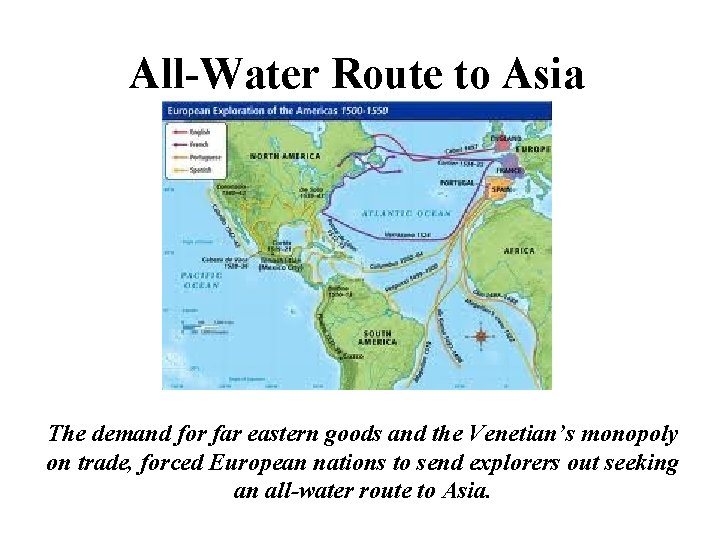 All-Water Route to Asia The demand for far eastern goods and the Venetian’s monopoly