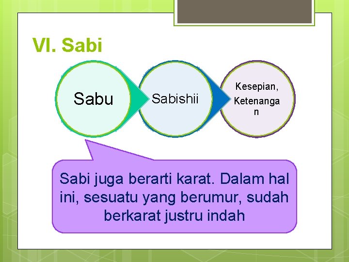 VI. Sabi Sabu Sabishii Kesepian, Ketenanga n Sabi juga berarti karat. Dalam hal ini,