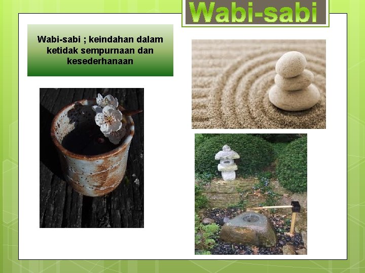 Wabi-sabi ; keindahan dalam ketidak sempurnaan dan kesederhanaan 