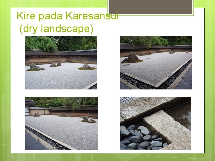 Kire pada Karesansui (dry landscape) 