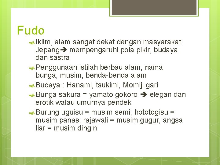 Fudo Iklim, alam sangat dekat dengan masyarakat Jepang mempengaruhi pola pikir, budaya dan sastra