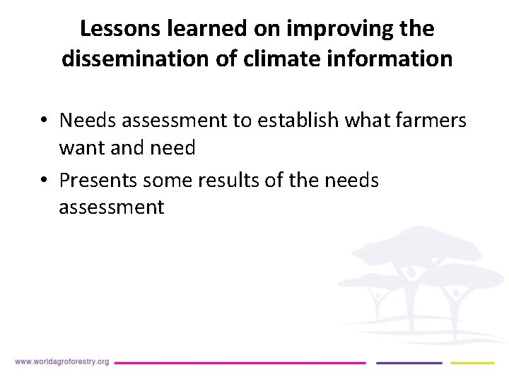 Lessons learned on improving the dissemination of climate information • Needs assessment to establish