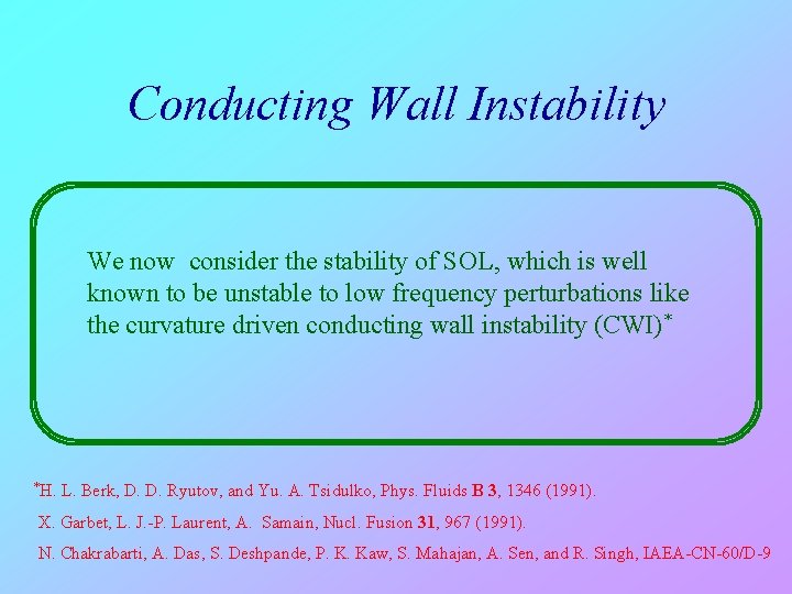 Conducting Wall Instability We now consider the stability of SOL, which is well known