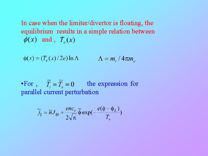 In case when the limiter/divertor is floating, the equilibrium results in a simple relation