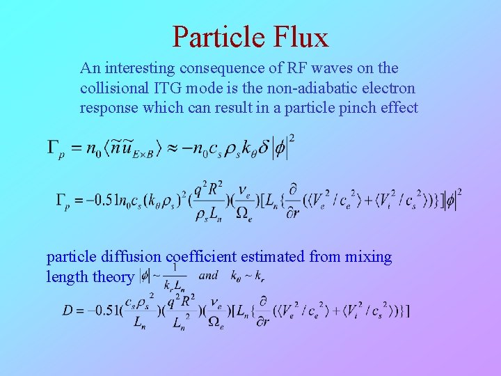 Particle Flux An interesting consequence of RF waves on the collisional ITG mode is